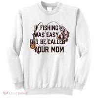 If Fishing Was Easy It'd Be Called Your Mom Funny Fish Meme Gift Sweatshirt thumb 0