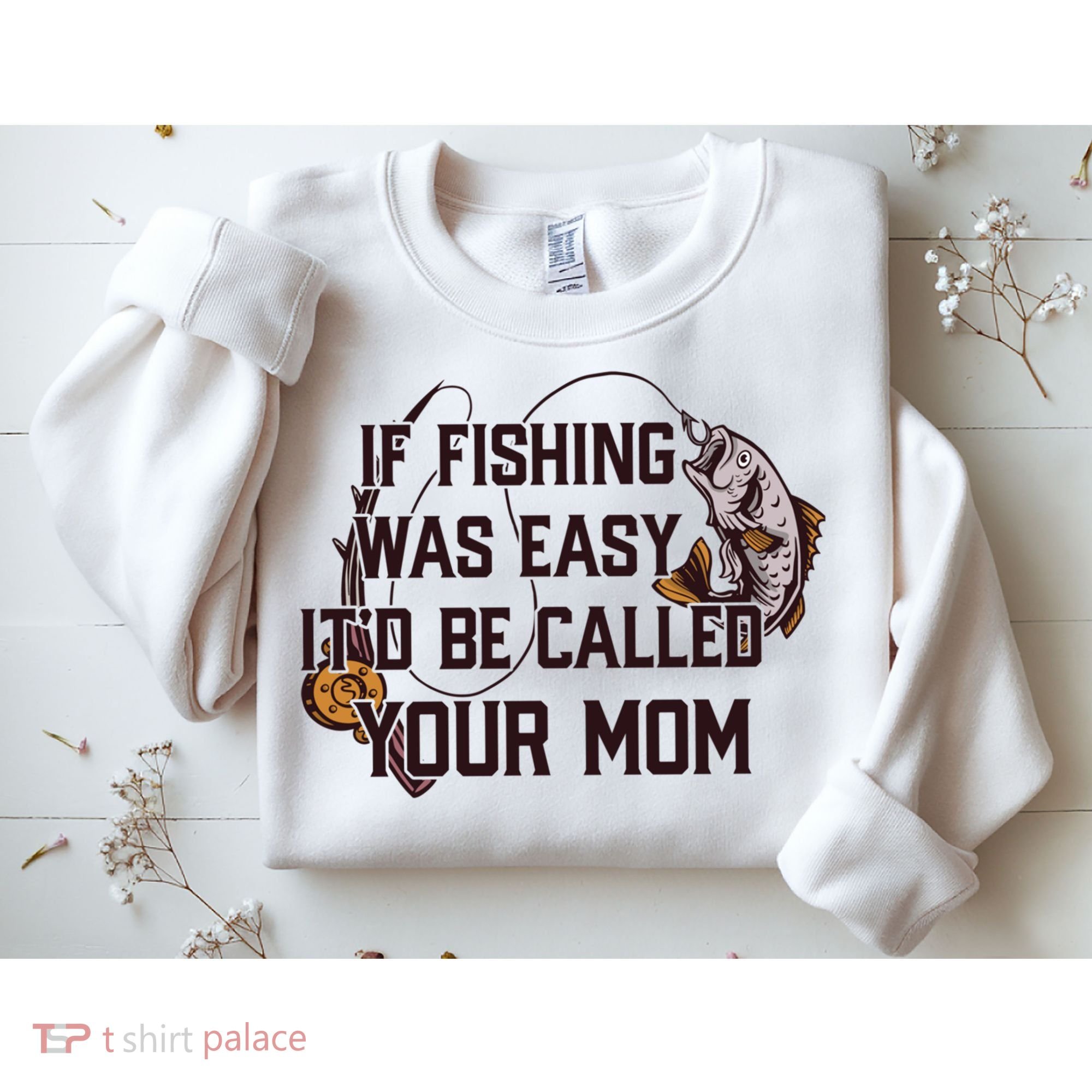 If Fishing Was Easy It'd Be Called Your Mom Funny Fish Meme Gift Sweatshirt