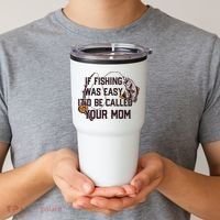 If Fishing Was Easy It'd Be Called Your Mom Funny Fish Meme Gift Tumbler thumb 2