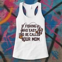 If Fishing Was Easy It'd Be Called Your Mom Funny Fish Meme Gift Women's Tank Top thumb 3