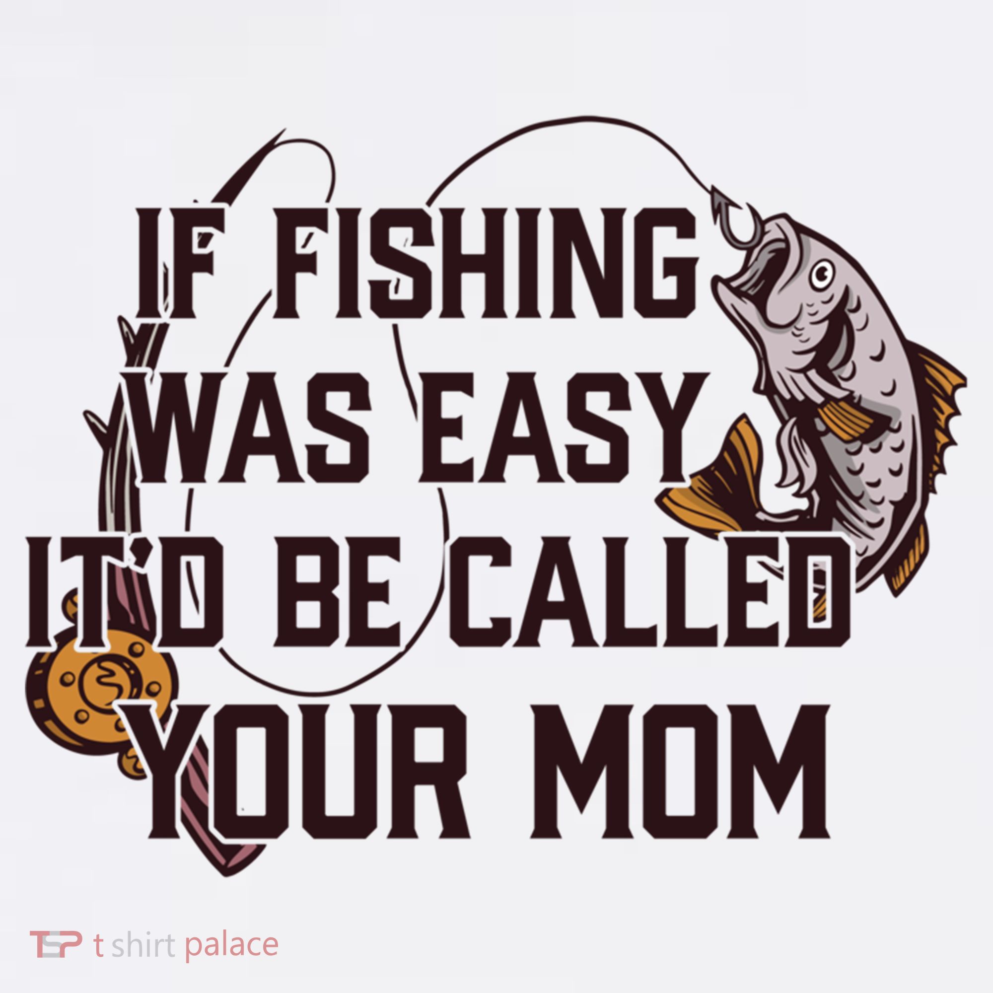 If Fishing Was Easy It'd Be Called Your Mom Funny Fish Meme Gift Women's Tank Top