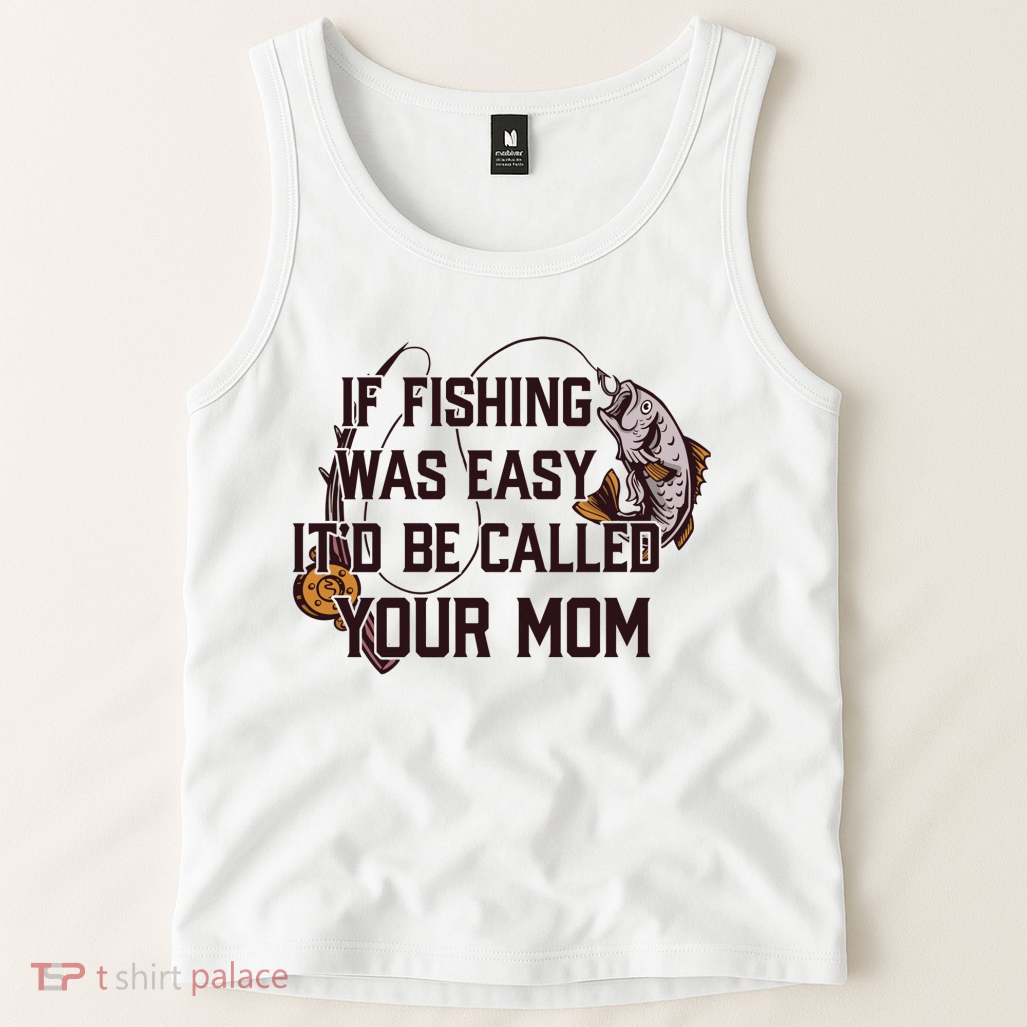 If Fishing Was Easy It'd Be Called Your Mom Funny Fish Meme Gift Tank Top
