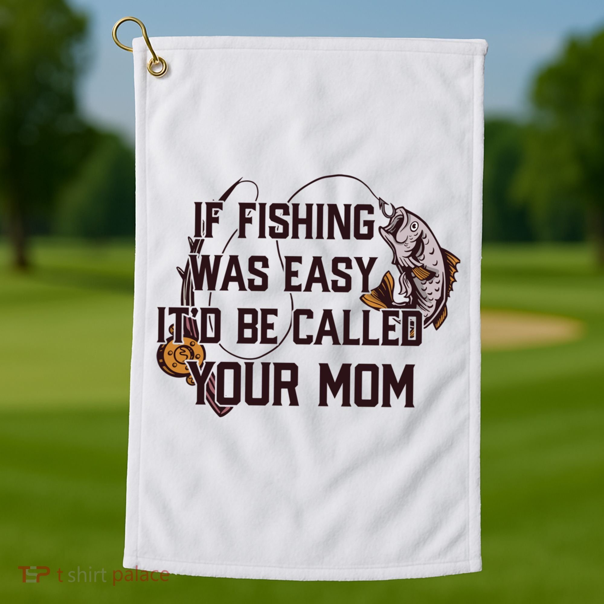 If Fishing Was Easy It'd Be Called Your Mom Funny Fish Meme Gift Golf Towel