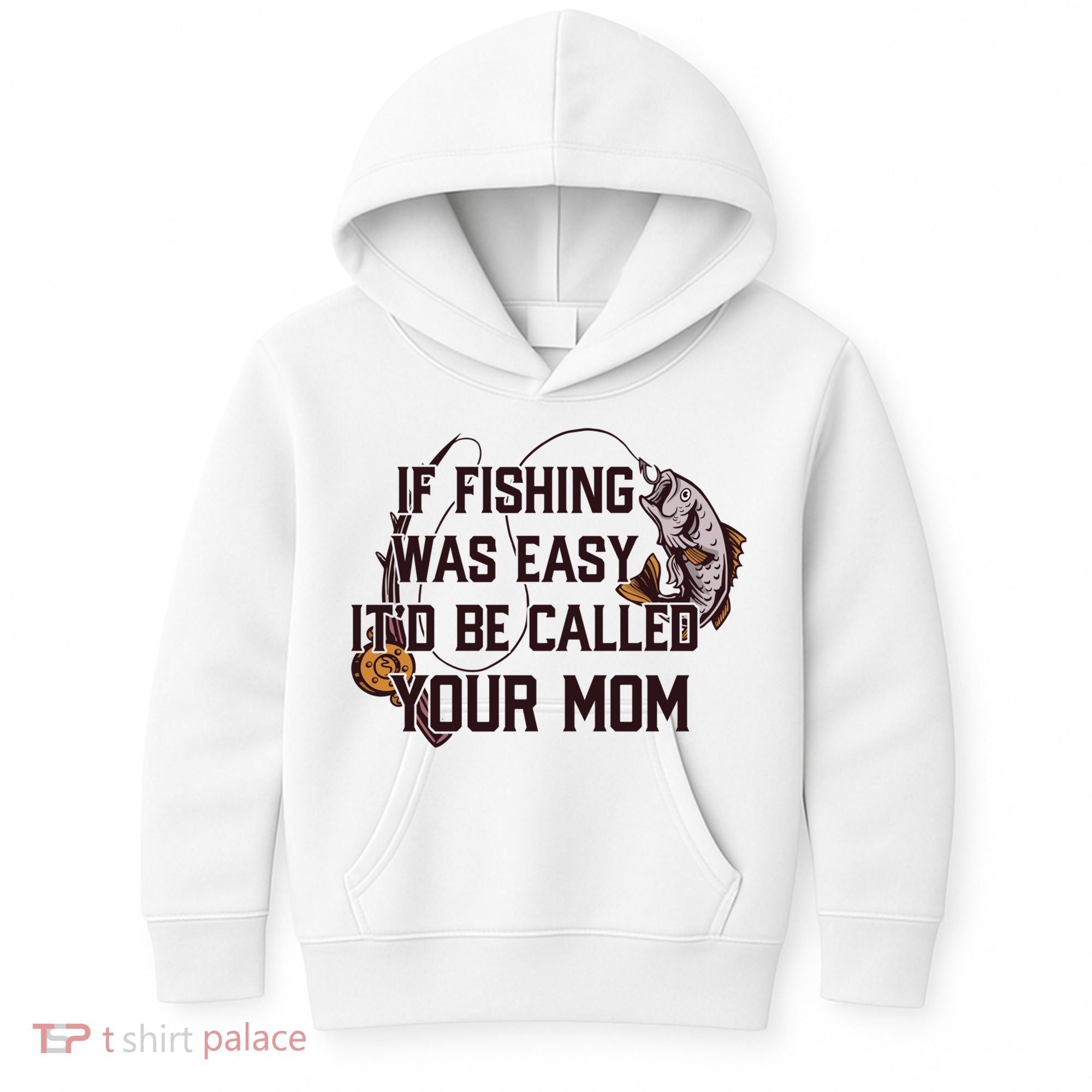 If Fishing Was Easy It'd Be Called Your Mom Funny Fish Meme Gift Kids Hoodie