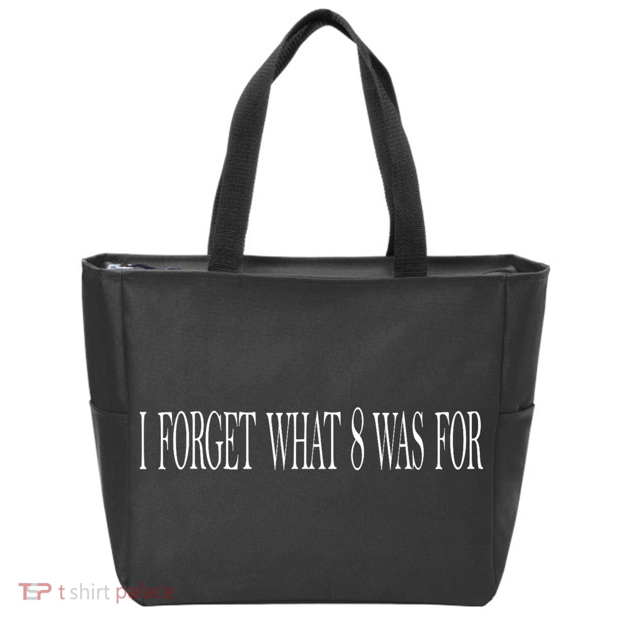 I Forget What 8 Was For Tote Bag