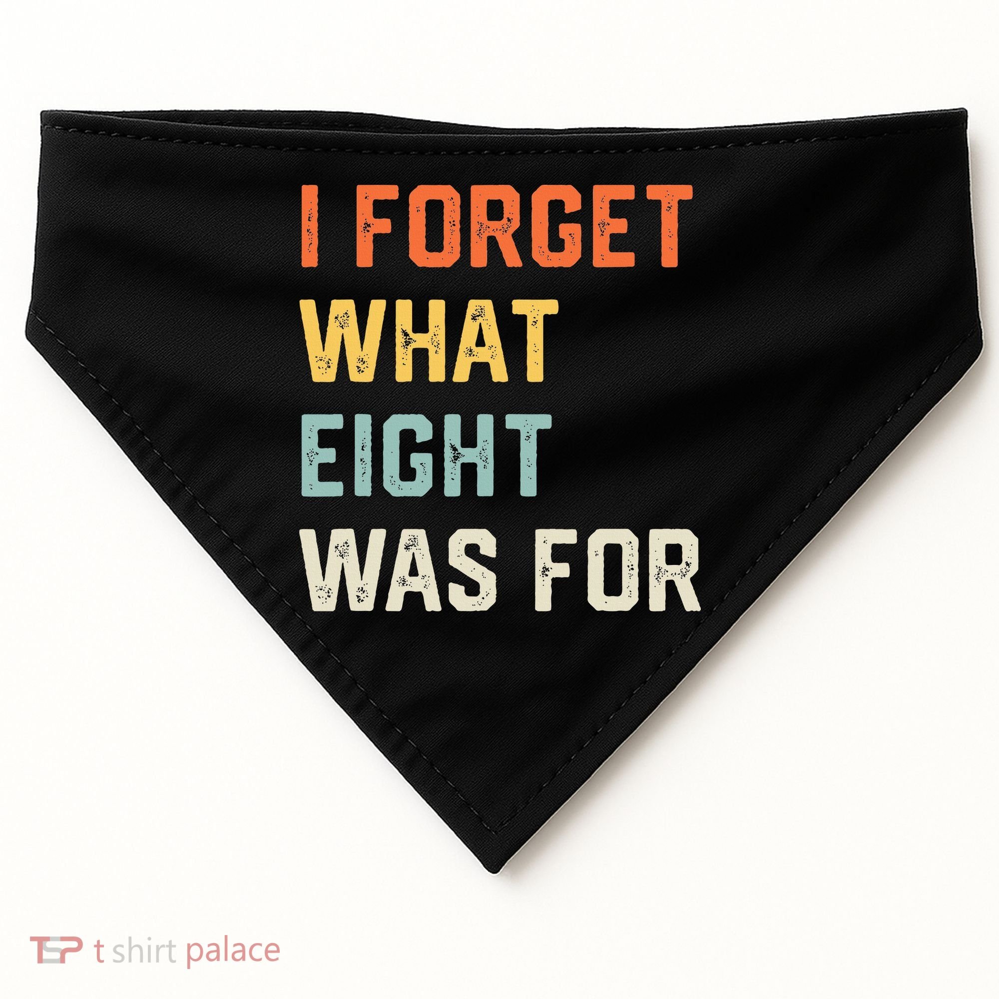 I Forget What 8 Was For USA-Made Doggie Bandana