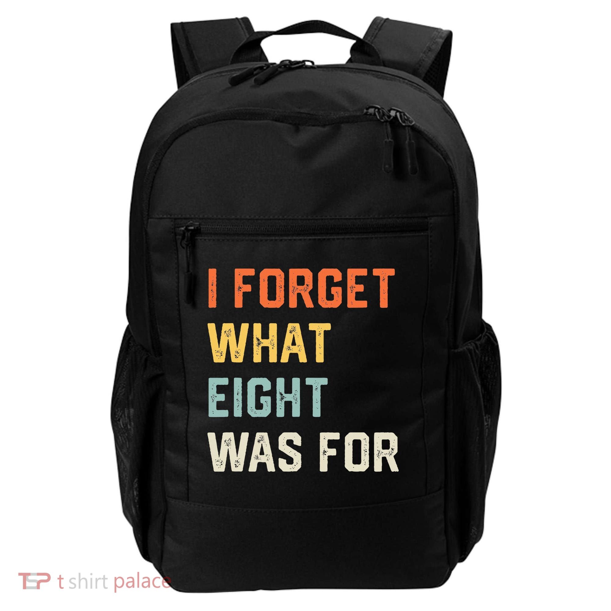 I Forget What 8 Was For Backpack