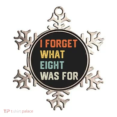 I Forget What 8 Was For Ornament