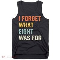 I Forget What 8 Was For Tank Top thumb 0