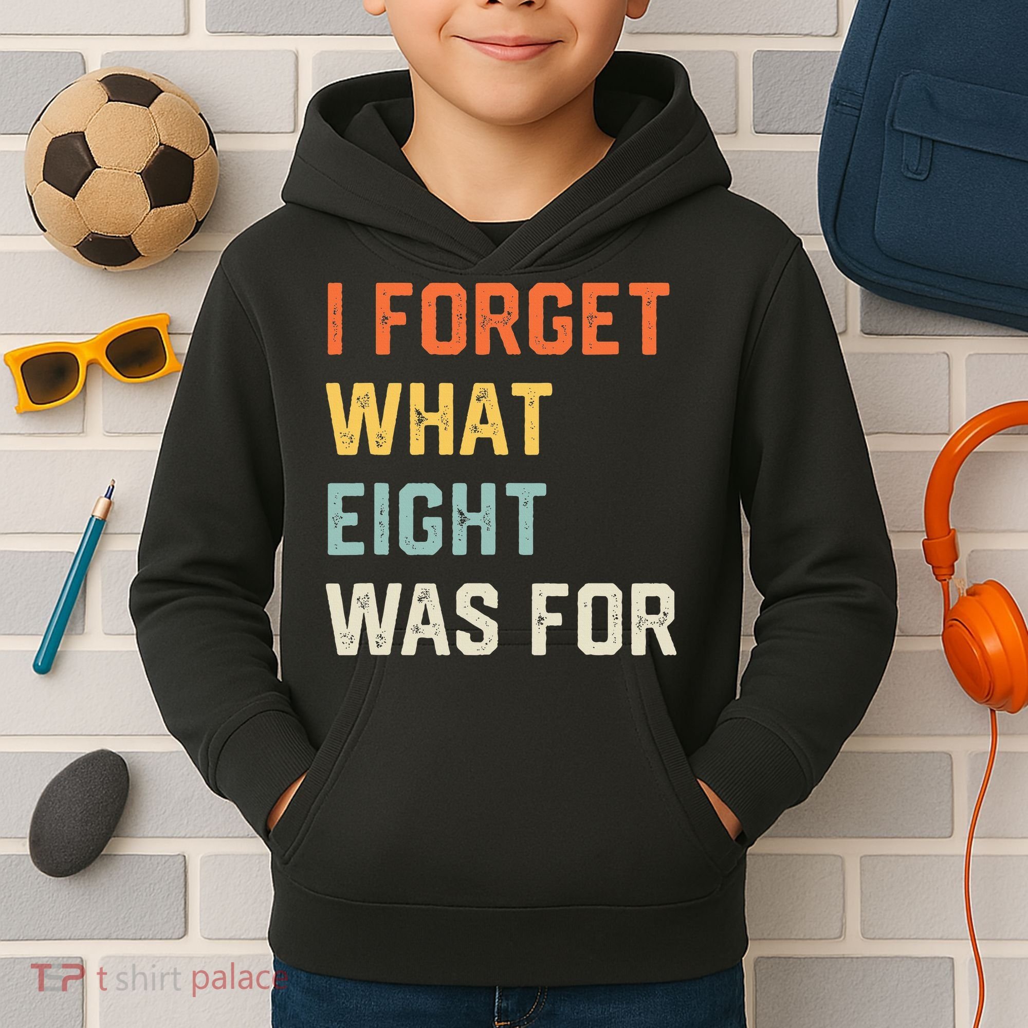 I Forget What 8 Was For Kids Hoodie