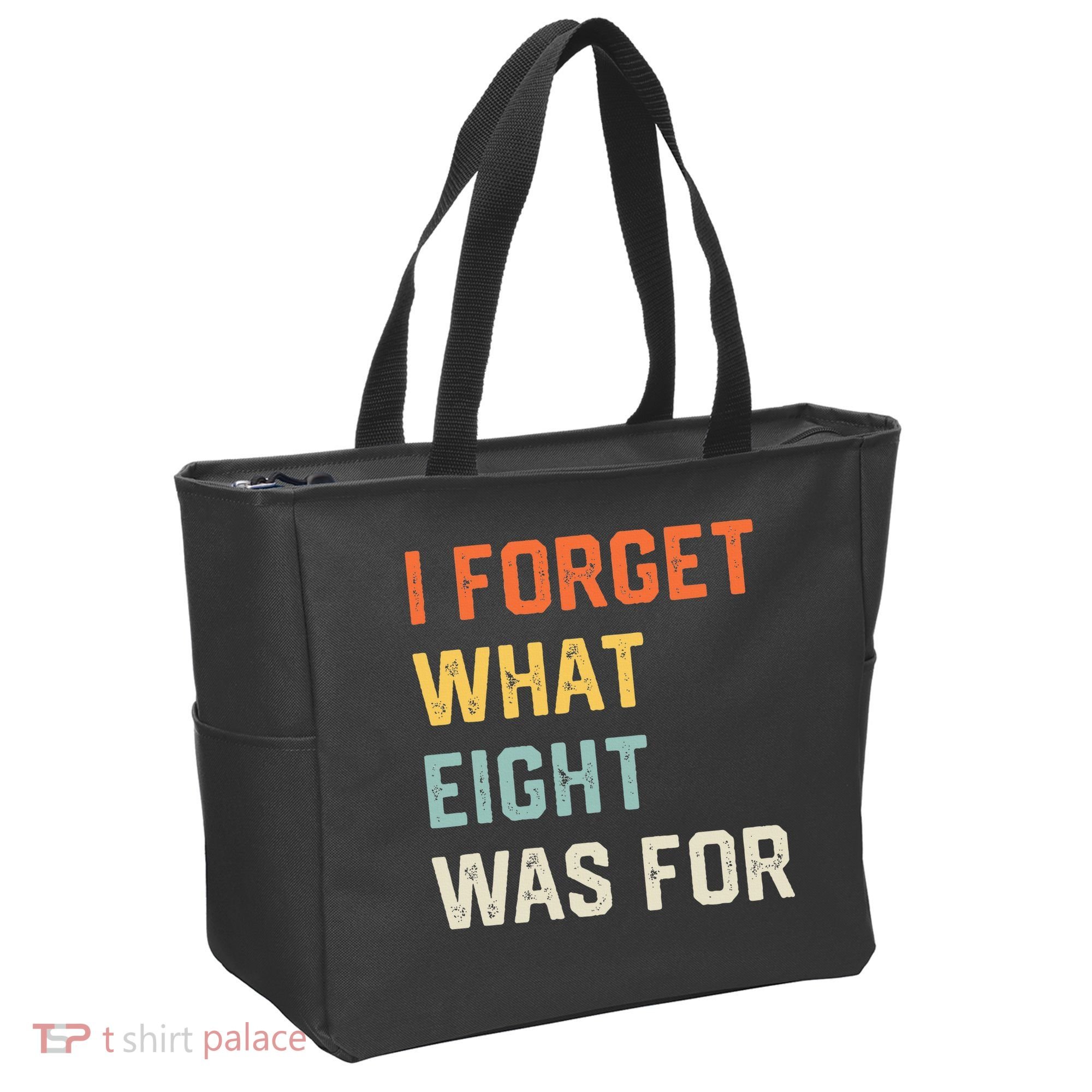 I Forget What 8 Was For Tote Bag