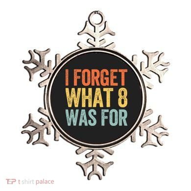 I Forget What 8 Was For Ornament