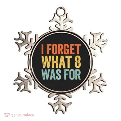 I Forget What 8 Was For Ornament