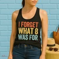 I Forget What 8 Was For Women's Tank Top thumb 2