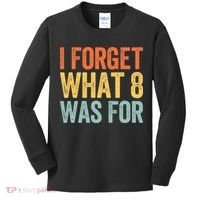 I Forget What 8 Was For Kids Long Sleeve Shirt thumb 0