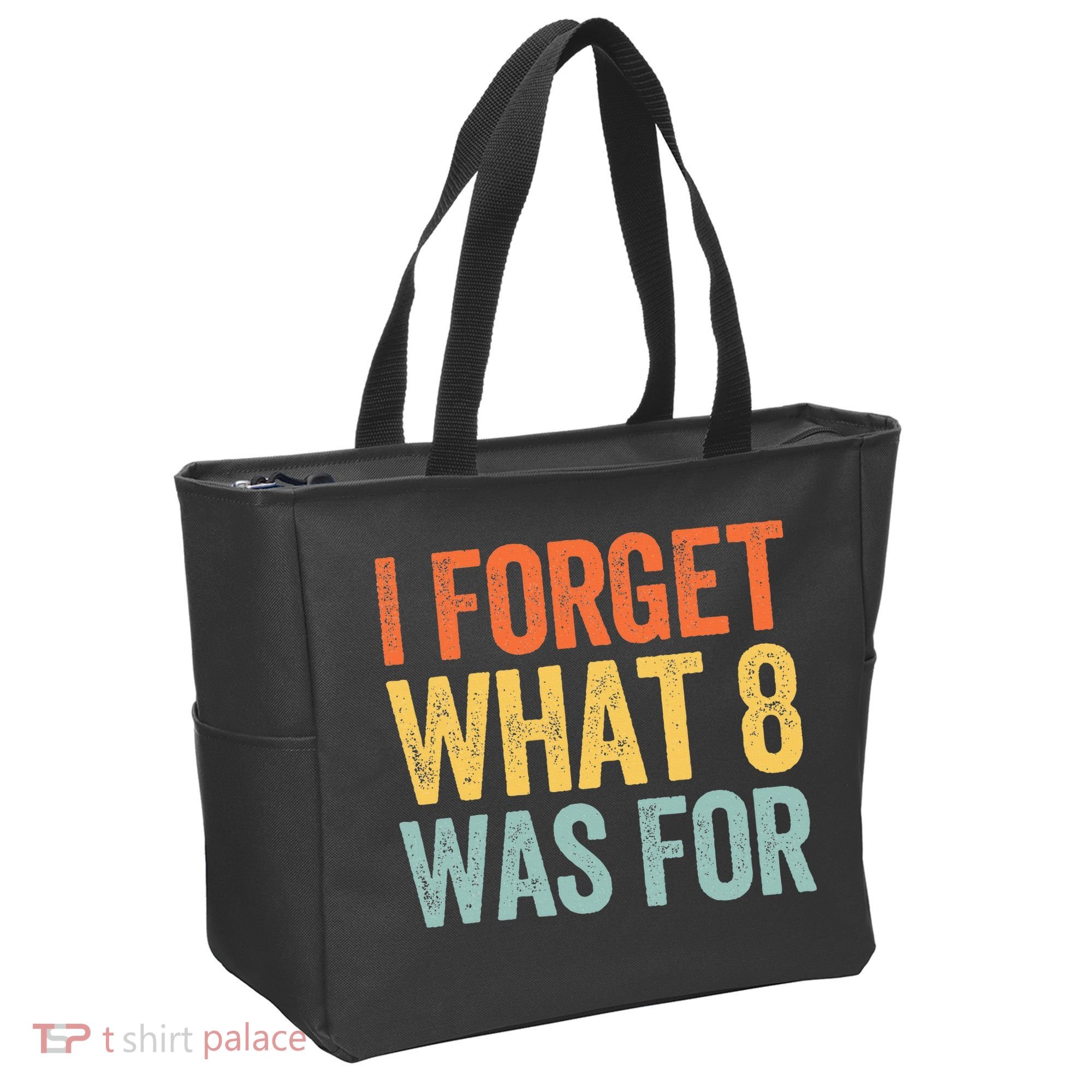I Forget What 8 Was For Tote Bag