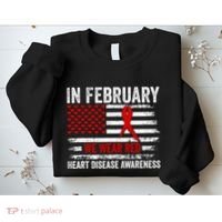 In February We Wear Red Heart Disease Awareness Month Sweatshirt thumb 2