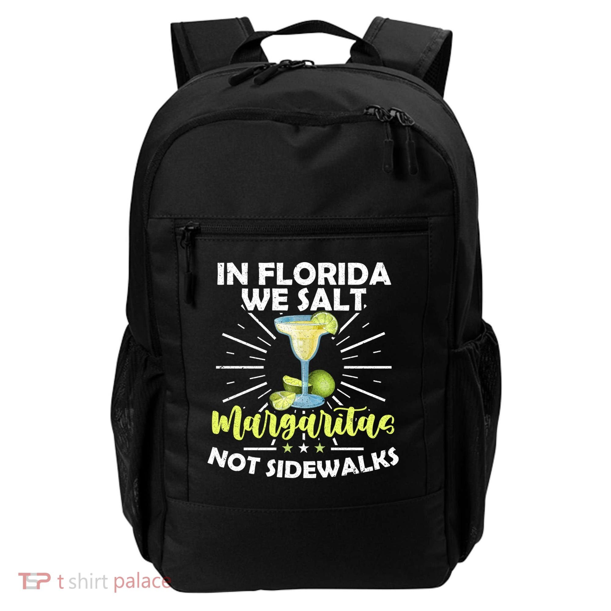 In Florida We Salt Margaritas Not Sidewalks Winter Gift Backpack