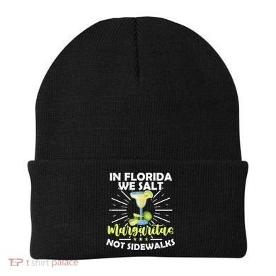 In Florida We Salt Margaritas Not Sidewalks Winter Gift Beanie
