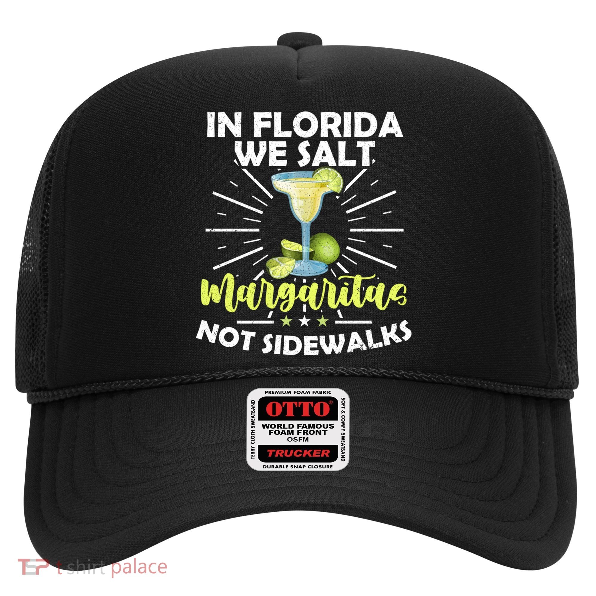 In Florida We Salt Margaritas Not Sidewalks Winter Gift Hat