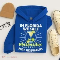In Florida We Salt Margaritas Not Sidewalks Winter Gift Hoodie thumb 4