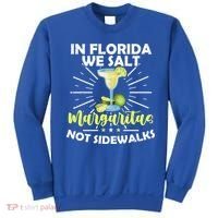 In Florida We Salt Margaritas Not Sidewalks Winter Gift Sweatshirt thumb 0