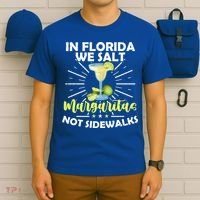 In Florida We Salt Margaritas Not Sidewalks Winter Gift T-Shirt thumb 6