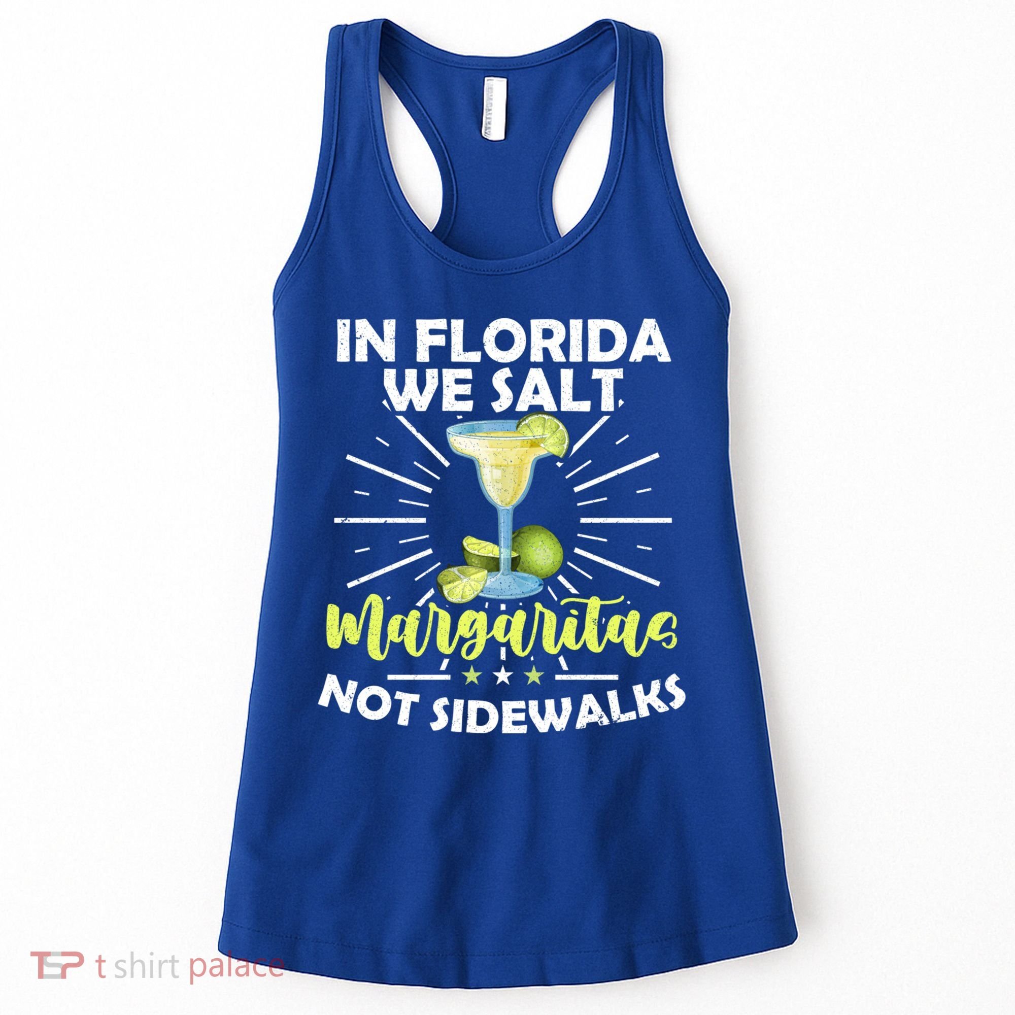 In Florida We Salt Margaritas Not Sidewalks Winter Gift Women's Tank Top