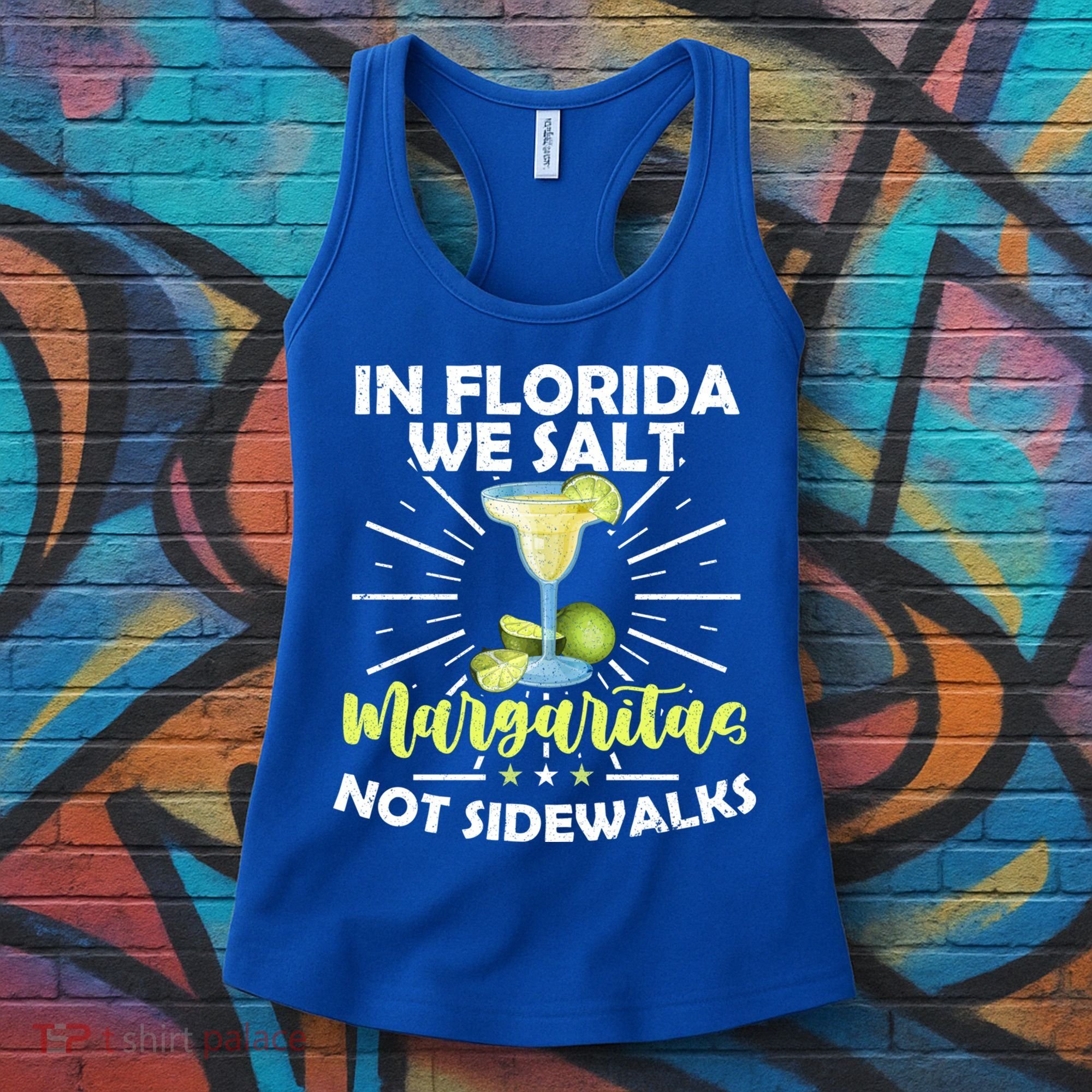 In Florida We Salt Margaritas Not Sidewalks Winter Gift Women's Tank Top