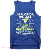 In Florida We Salt Margaritas Not Sidewalks Winter Gift Tank Top thumb 0