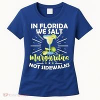 In Florida We Salt Margaritas Not Sidewalks Winter Gift Women's T-Shirt thumb 0