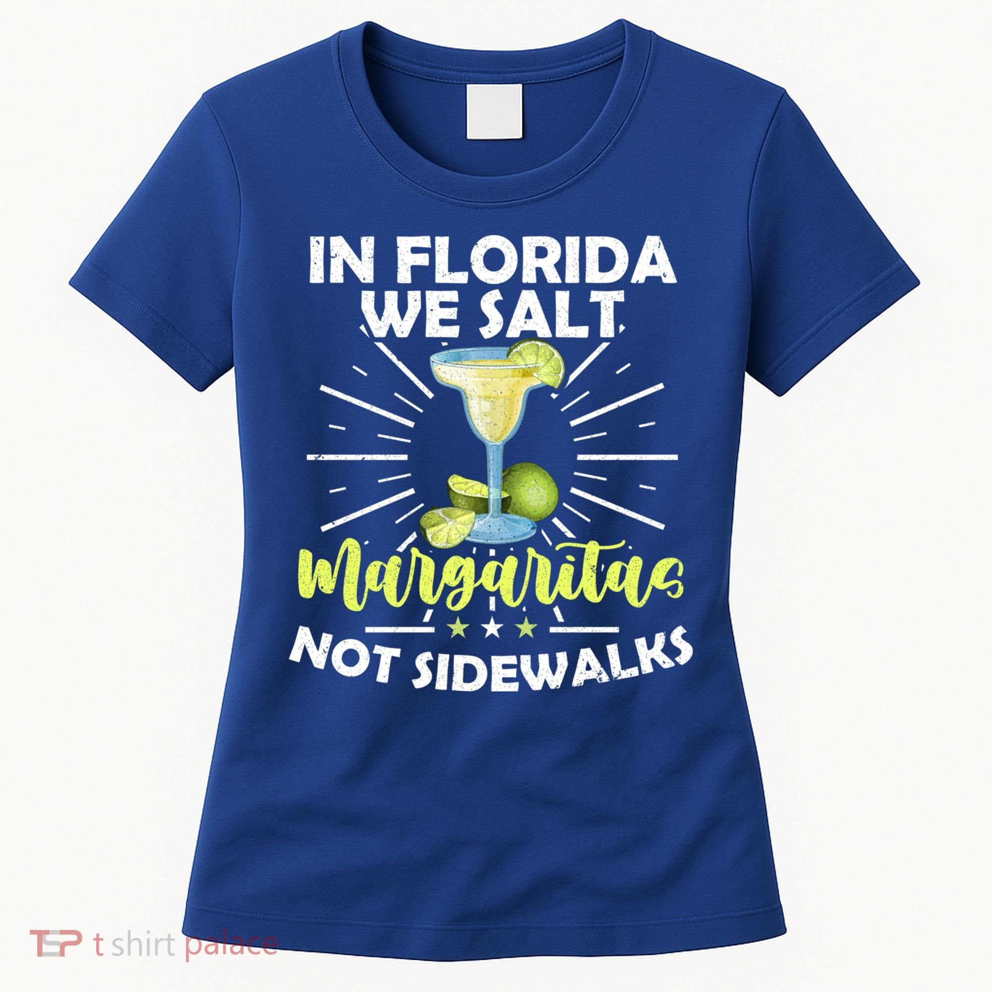 In Florida We Salt Margaritas Not Sidewalks Winter Gift Women's T-Shirt