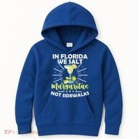 In Florida We Salt Margaritas Not Sidewalks Winter Gift Kids Hoodie thumb 0