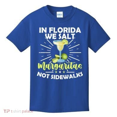 In Florida We Salt Margaritas Not Sidewalks Winter Gift Kids T-Shirt