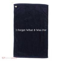 I Forget What 8 Was For Golf Towel thumb 0