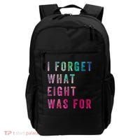 I Forget What 8 Was For Funny Saying Backpack thumb 0