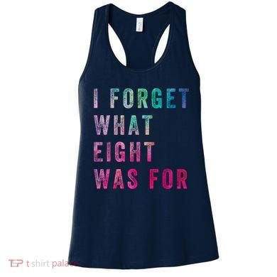 I Forget What 8 Was For Funny Saying Women's Tank Top