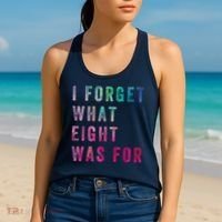 I Forget What 8 Was For Funny Saying Women's Tank Top thumb 2