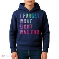 I Forget What 8 Was For Funny Saying Kids Hoodie thumb 4