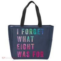 I Forget What 8 Was For Funny Saying Tote Bag thumb 0