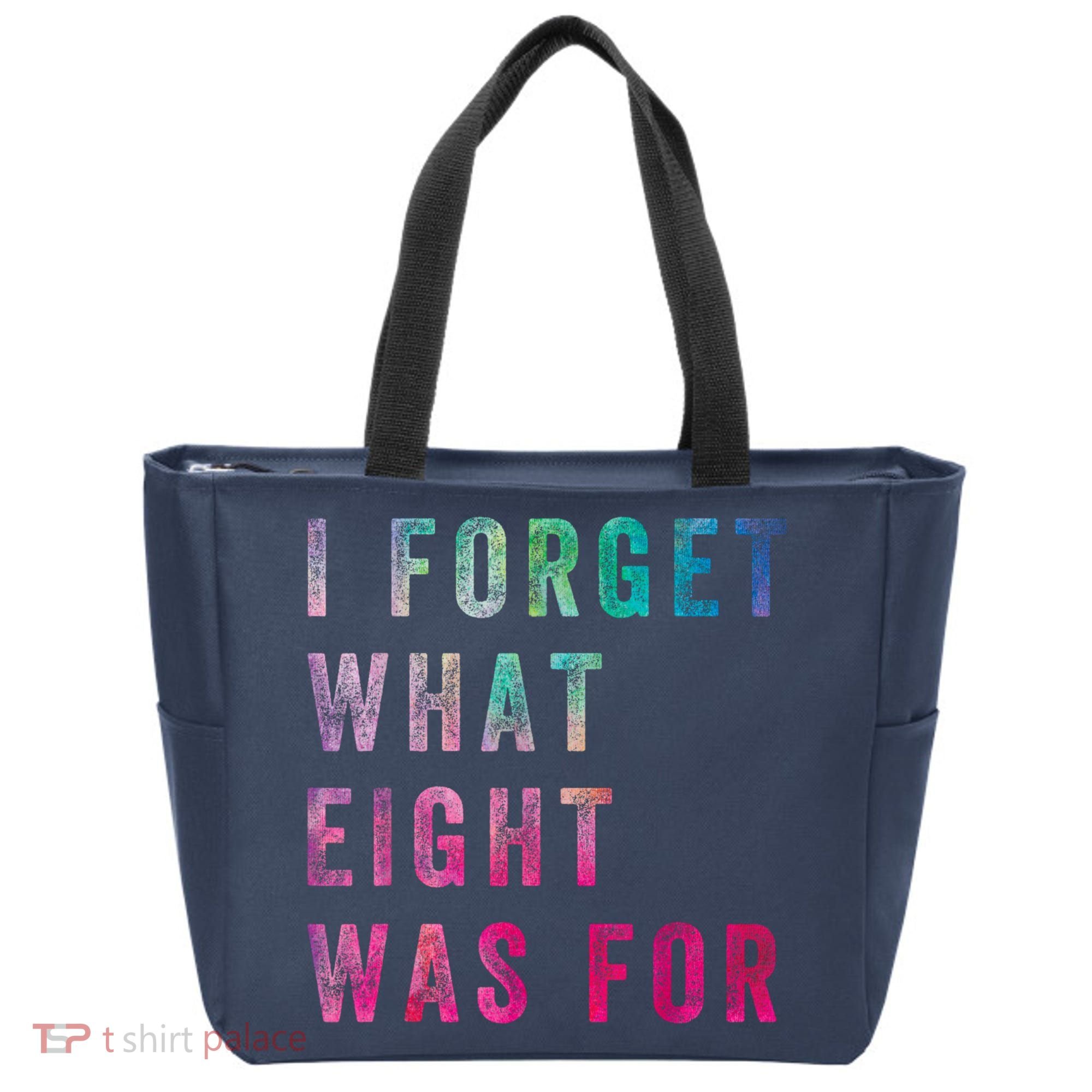I Forget What 8 Was For Funny Saying Tote Bag