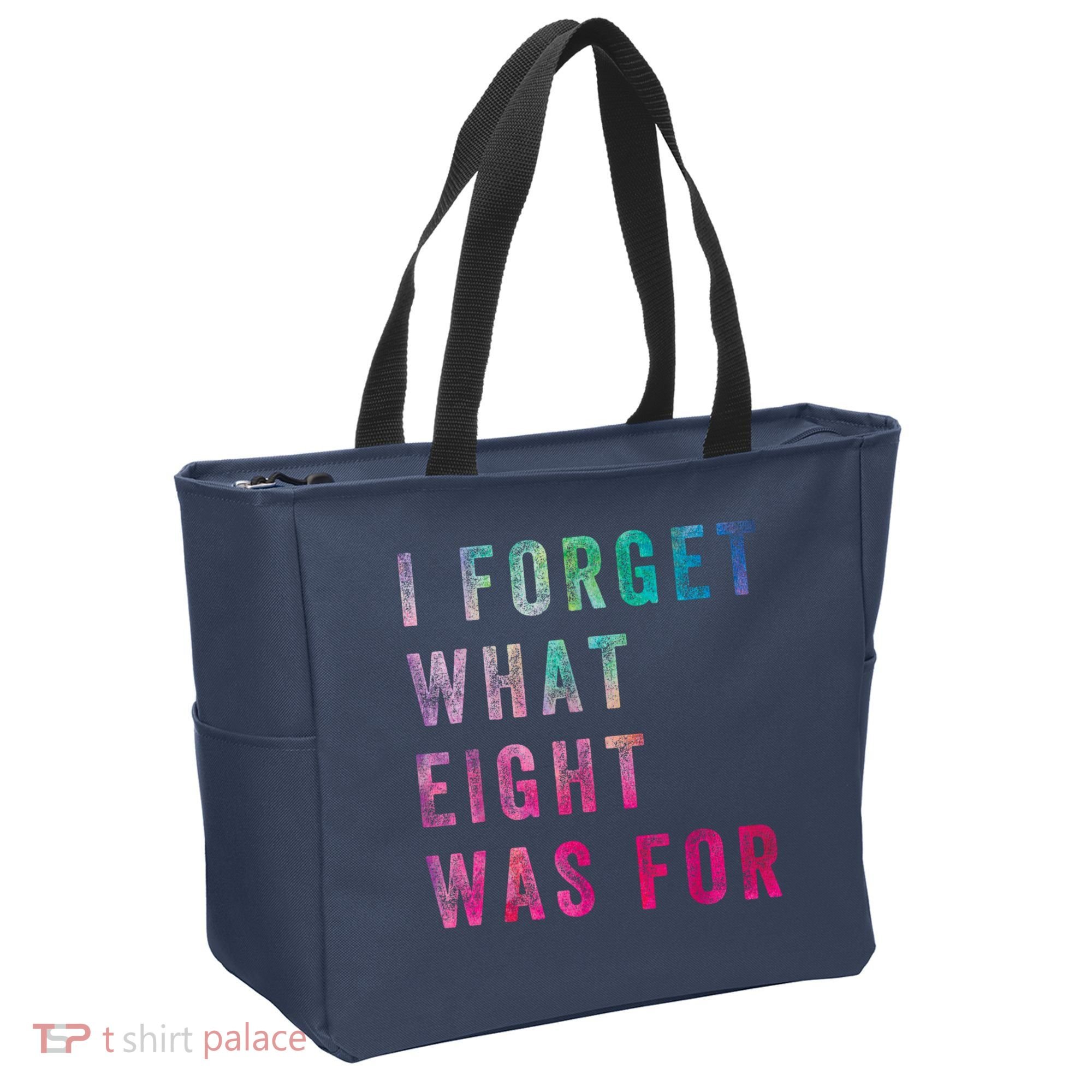 I Forget What 8 Was For Funny Saying Tote Bag