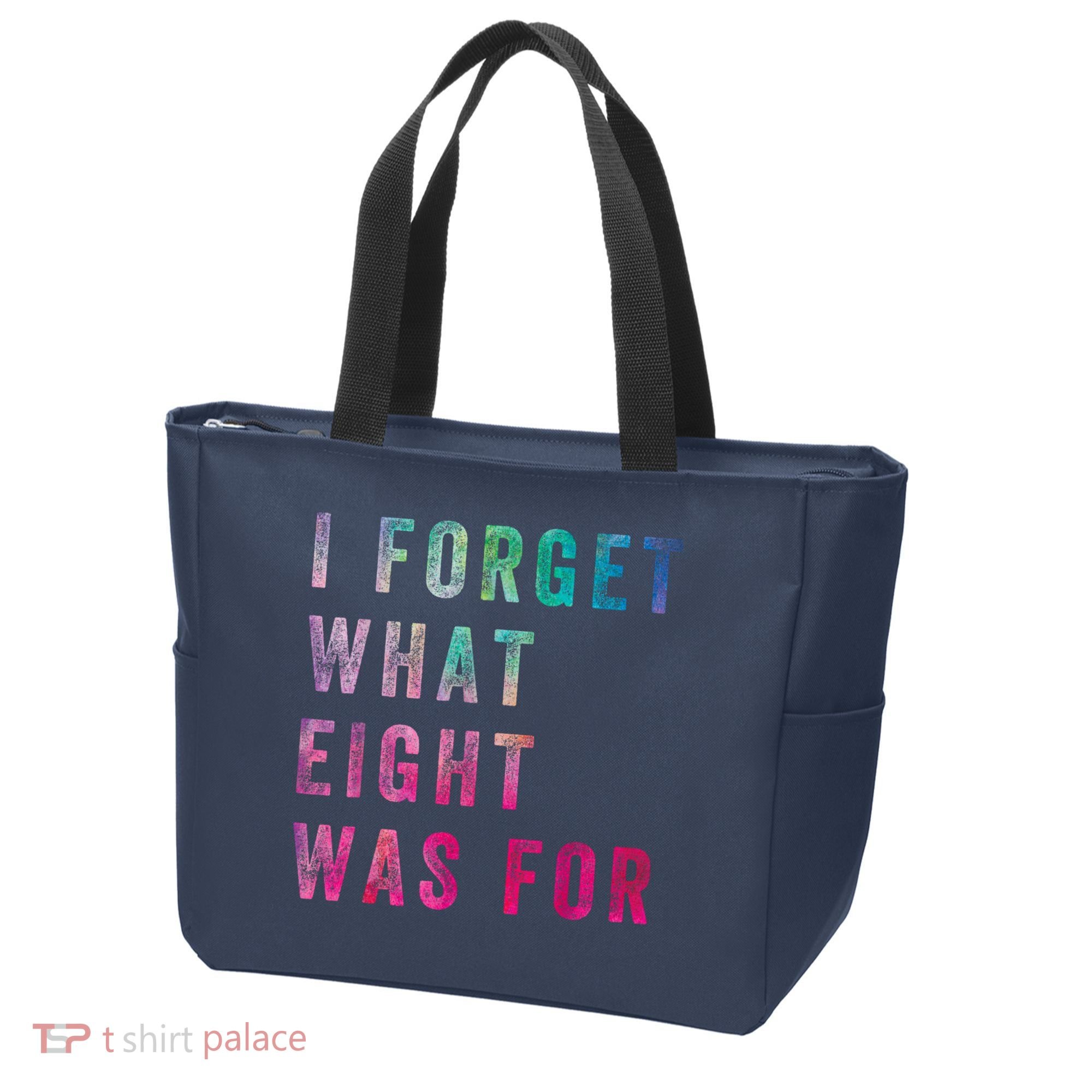 I Forget What 8 Was For Funny Saying Tote Bag
