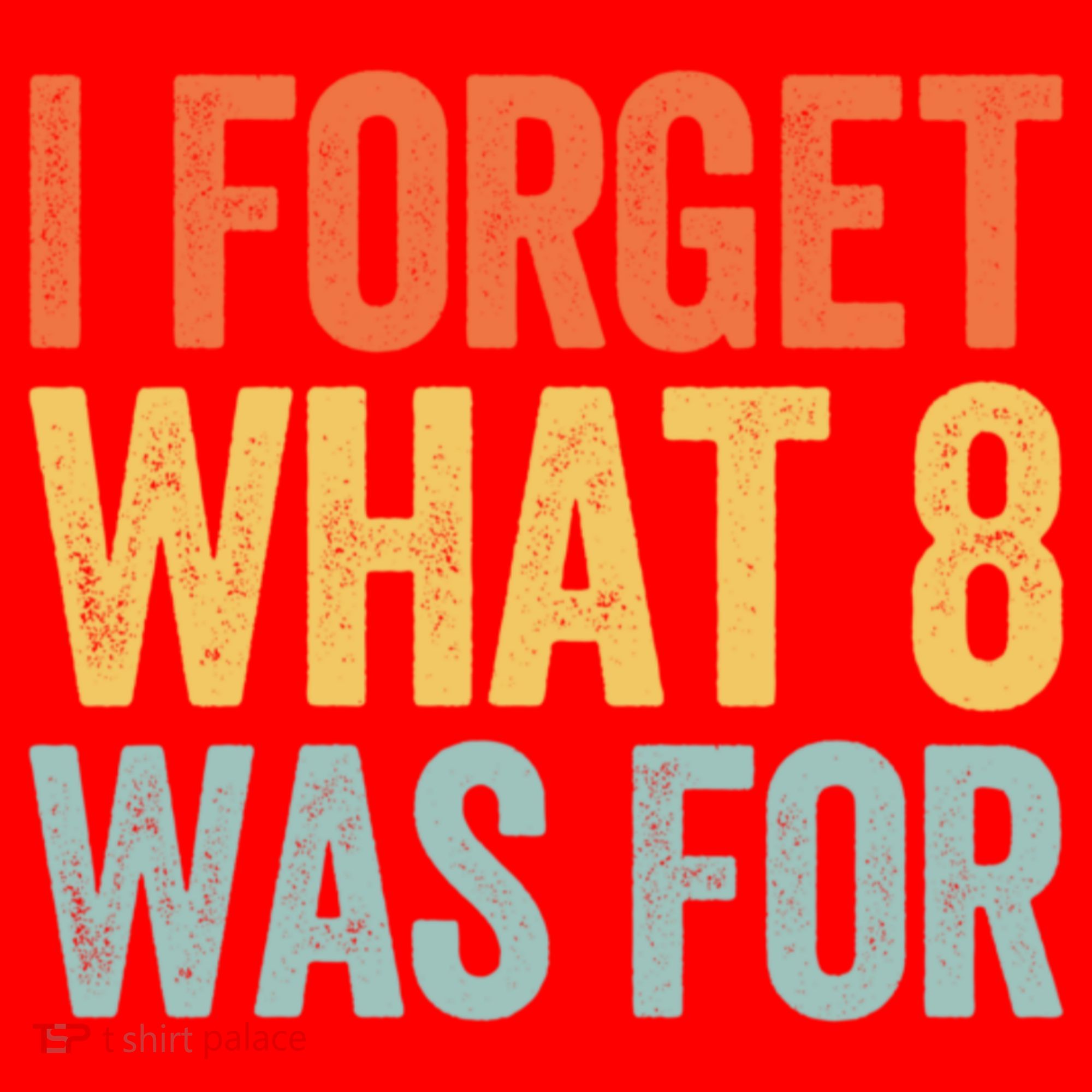 I Forget What 8 Was For Funny Saying Santa Hat