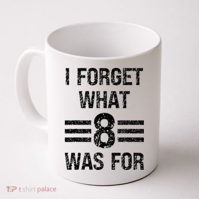 I Forget What 8 Was For Vintage Coffee Mug