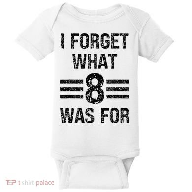 I Forget What 8 Was For Vintage Baby Bodysuit
