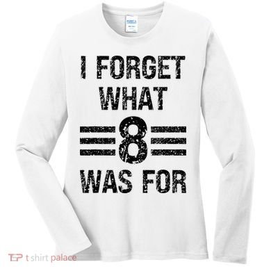 I Forget What 8 Was For Vintage Women's Long Sleeve Shirt
