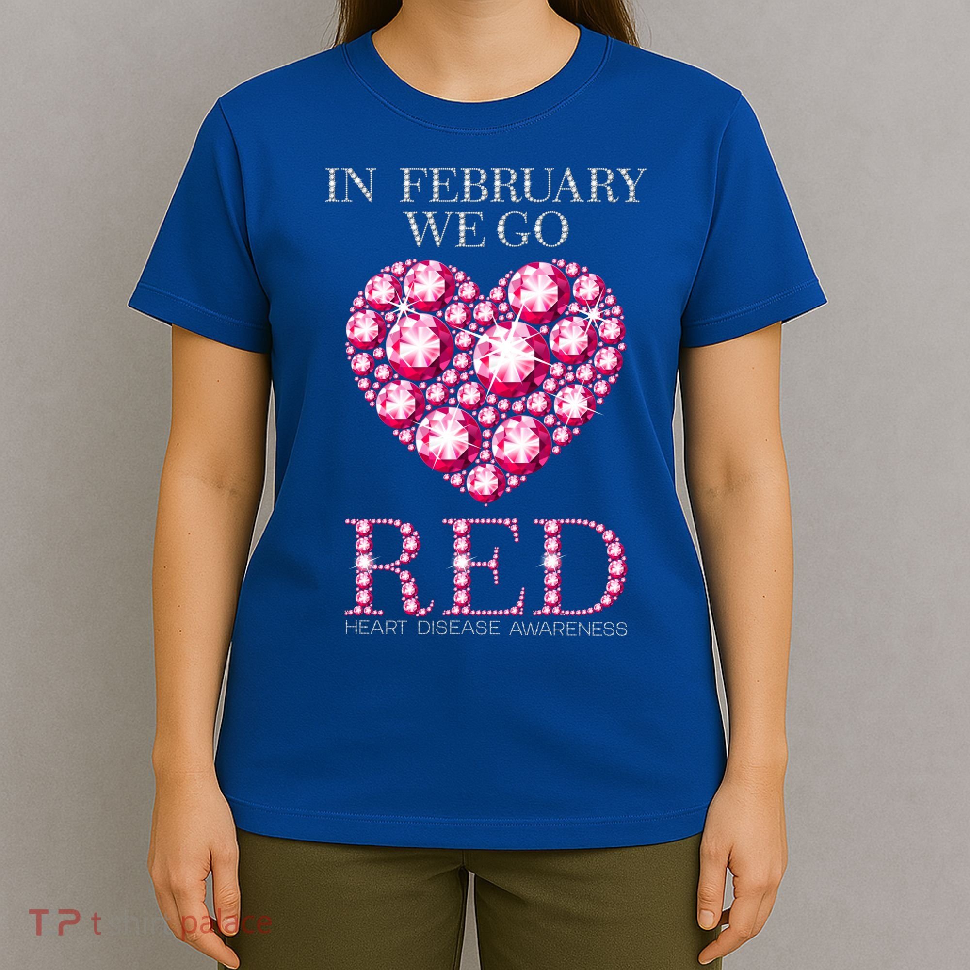 In February We Go Red Heart Disease Awareness Health Month Gift T-Shirt