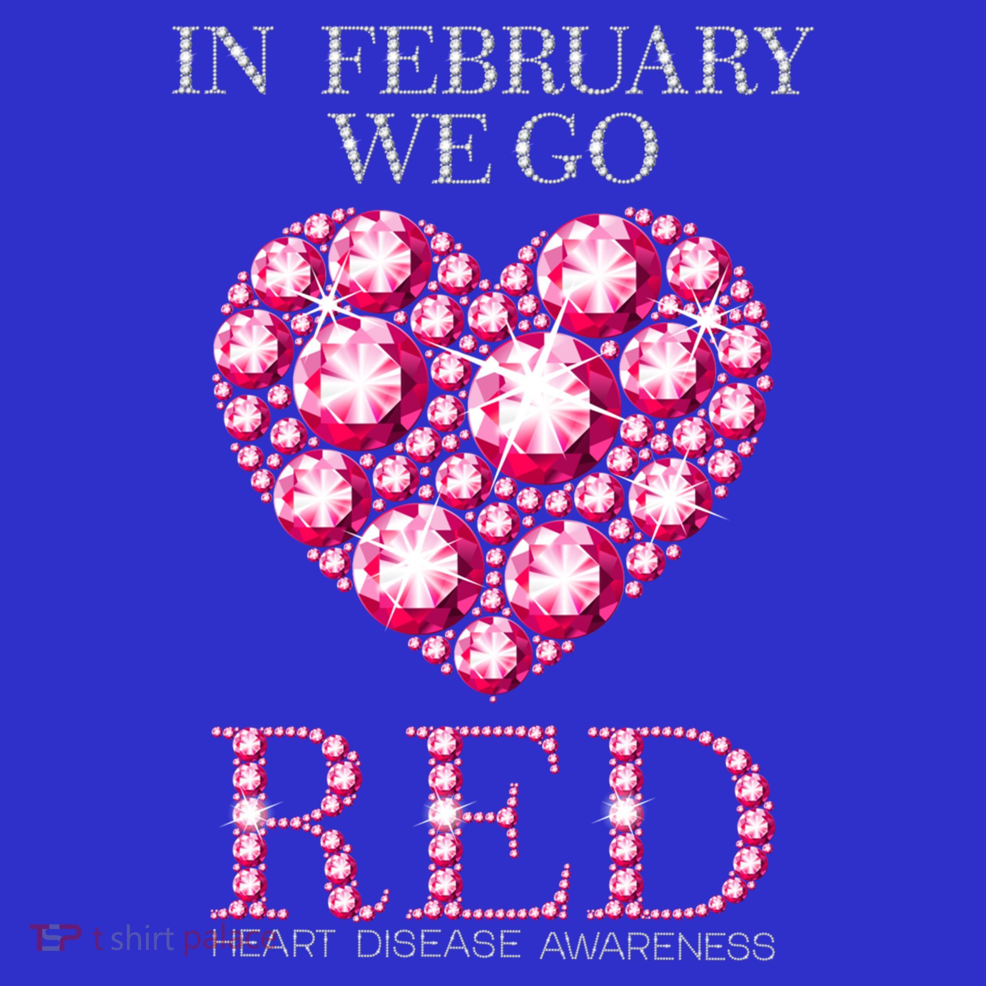 In February We Go Red Heart Disease Awareness Health Month Gift T-Shirt