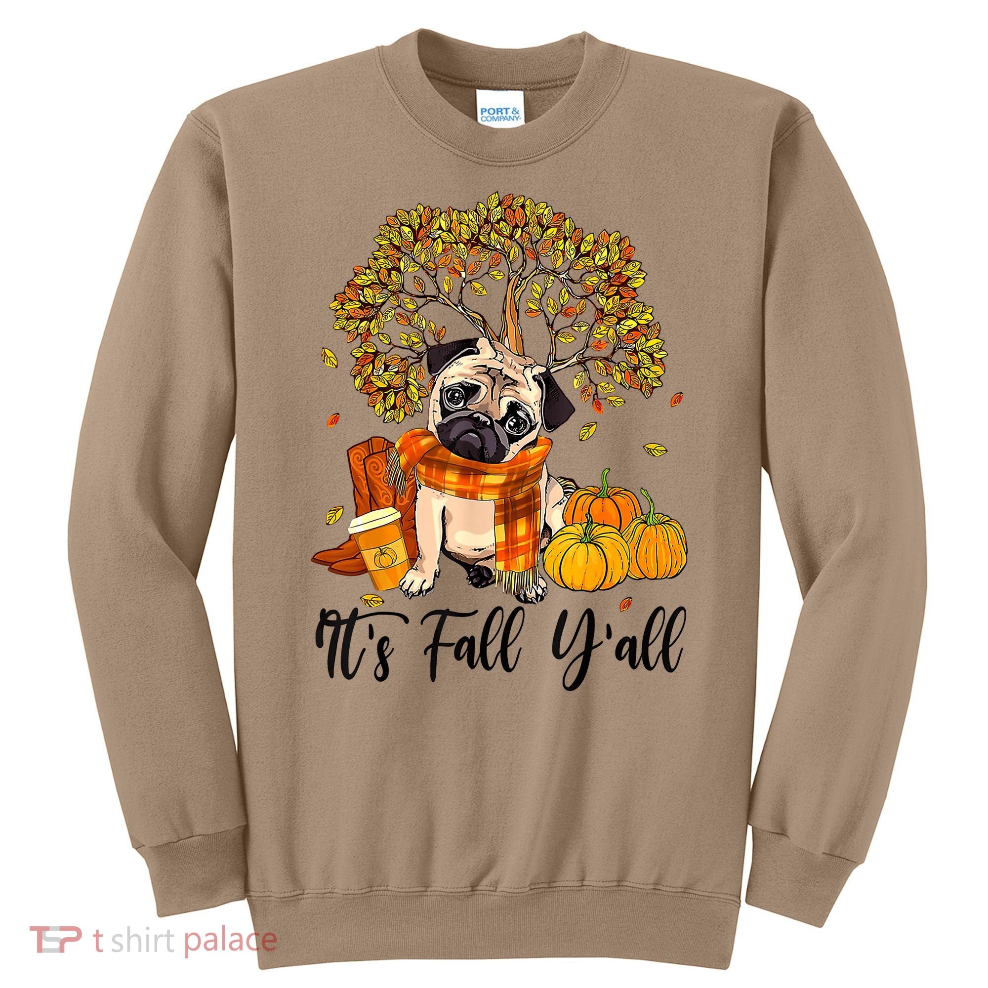 It's Fall Y'all Pug Dog Pumpkin Autumn Thanksgiving Sweatshirt